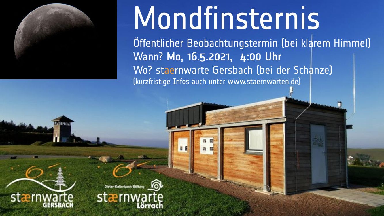 Ankündigung eines öffentlichen Beobachtungstermins zur Mondfinsternis am 16. Mai um 4 Uhr an der stærnwarte Gersbach, mit Aufnahme des verfinsterten Mondes und der Beobachtungshütte